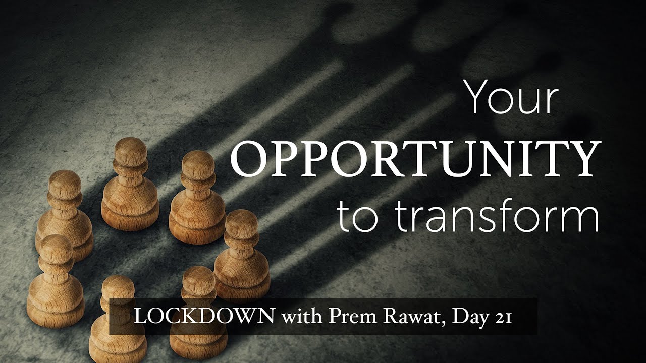Lockdown mit Prem Rawat, Tag 21