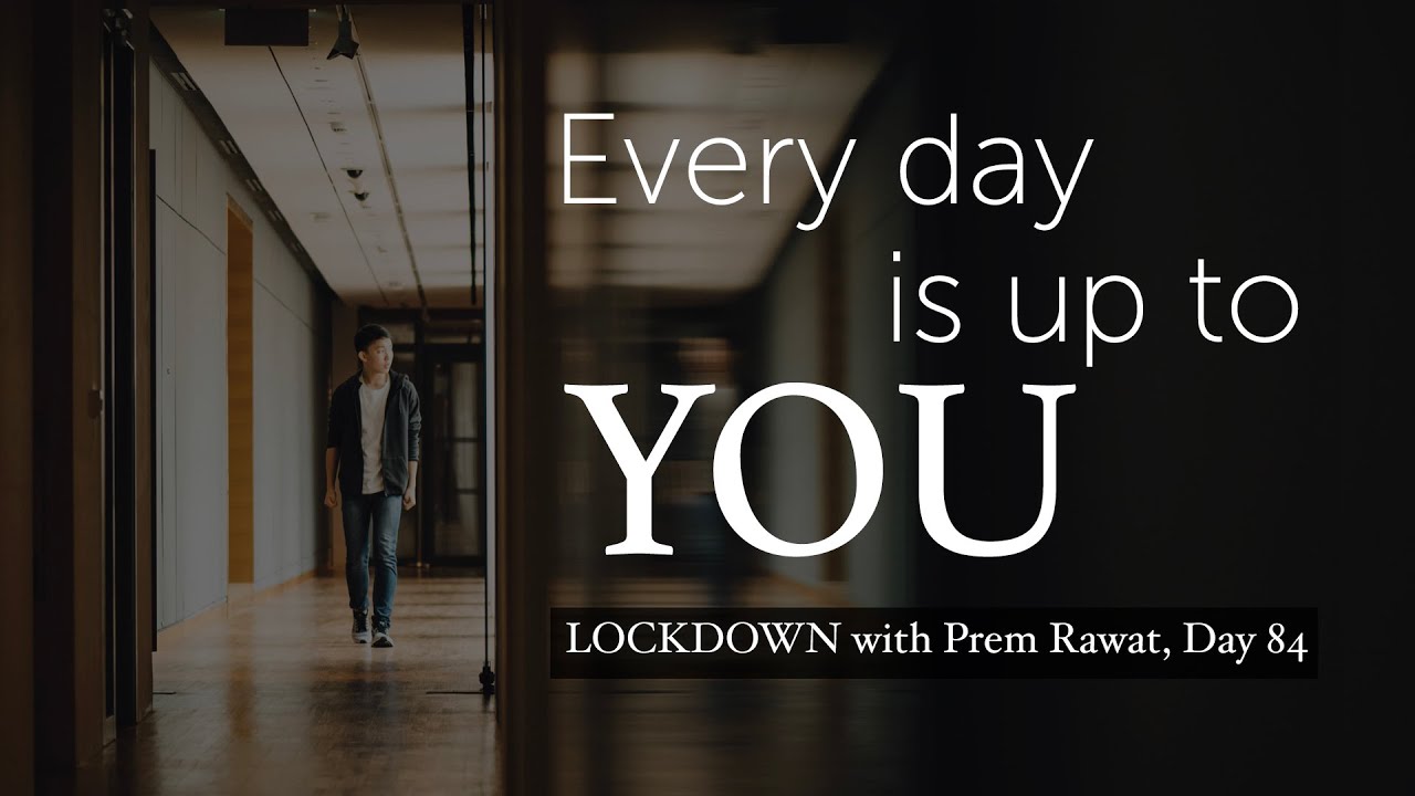 Confinamiento con Prem Rawat – Día 84