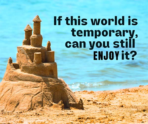 “Life’s Essentials with Prem Rawat” podcast series 3, episode 9 – The Grand Illusion and You, Part 2 – Can you enjoy this temporary world?